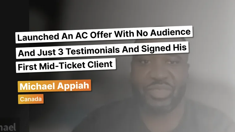 Michael Appiah — signed his first mid-ticket client with no audience
